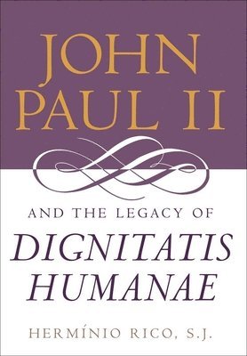 John Paul II and the Legacy of Dignitatis Humanae 1