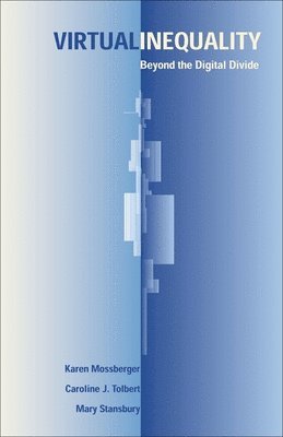 Karen Mossberger, Caroline J. Tolbert, Mary Stansbury - Virtual Inequality, Häftad