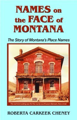 Roberta Carkeek Cheney - Names on the Face of Montana, Häftad
