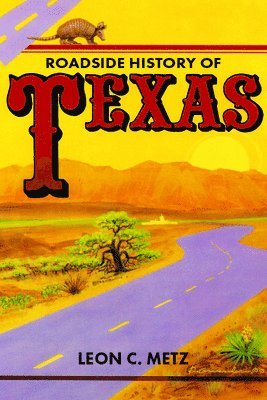 Leon Metz - Roadside History of Texas, Häftad
