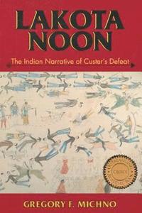 bokomslag Lakota Noon: The Indian Narrative of Custer's Defeat