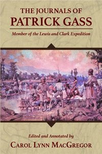 bokomslag The Journals of Patrick Gass: Member of the Lewis and Clark Expedition
