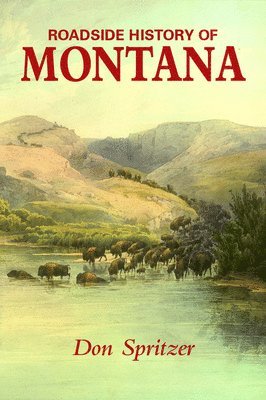 Spritzer Don - Roadside History of Montana, Häftad