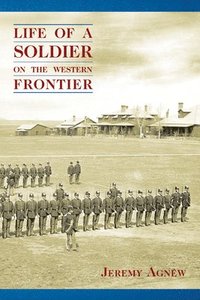 bokomslag Life of a Soldier on the Western Frontier