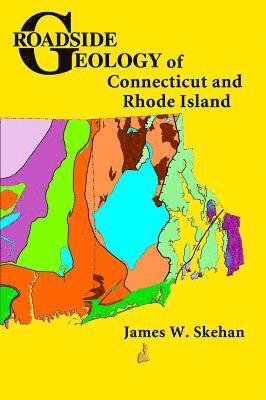 bokomslag Roadside Geology of Connecticut and Rhode Island