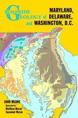 Roadside Geology of Maryland, Delaware, and Washington, D.C. 1