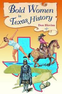 bokomslag Bold Women in Texas History