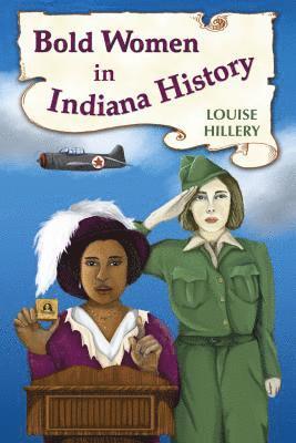 Louise Hillery - Bold Women in Indiana History, Häftad