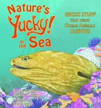 bokomslag Nature's Yucky in the Sea: Gross Stuff That Helps Ocean Animals Survive