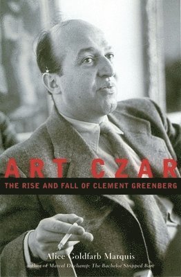 Art Czar: The Rise and Fall of Clement Greenberg 1