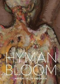 bokomslag Hyman Bloom: Matters of Life and Death