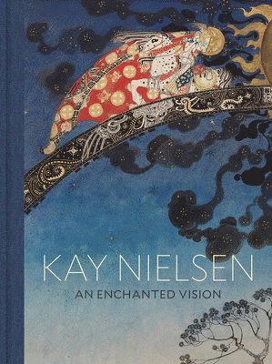 bokomslag Kay Nielsen: An Enchanted Vision
