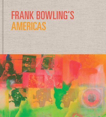 bokomslag Frank Bowling's Americas