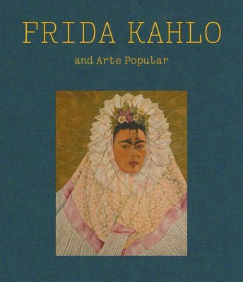 Frida Kahlo and Arte Popular 1