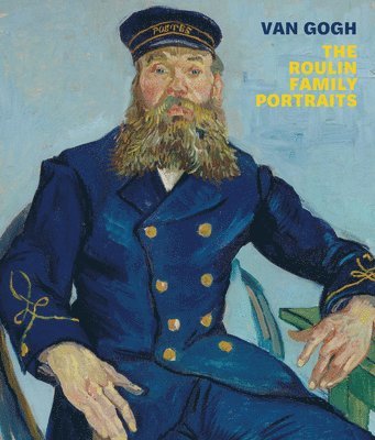 Nienke Bakker, Katie Hanson - Van Gogh: The Roulin Family Portraits, Häftad