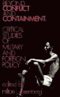 Milton J. Rosenberg - Beyond Conflict and Containment, Inbunden