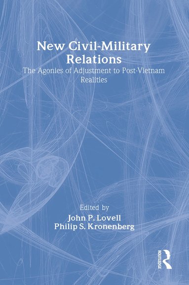 John P. Lovell - New Civil-Military Relations, Inbunden