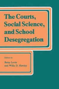 bokomslag The Courts, Social Science, and School Desegregation