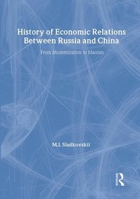 bokomslag History of Economic Relations Between Russia and China