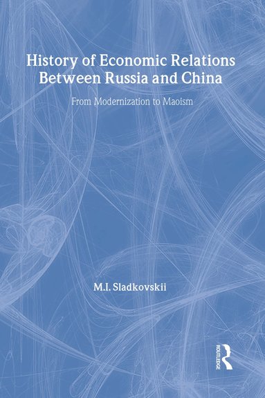 bokomslag History of Economic Relations between Russia and China