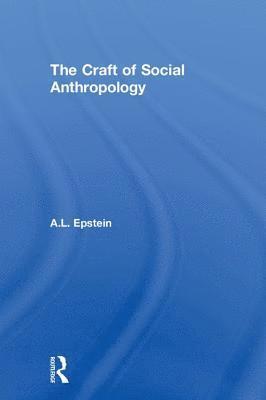 The Craft of Social Anthropology 1