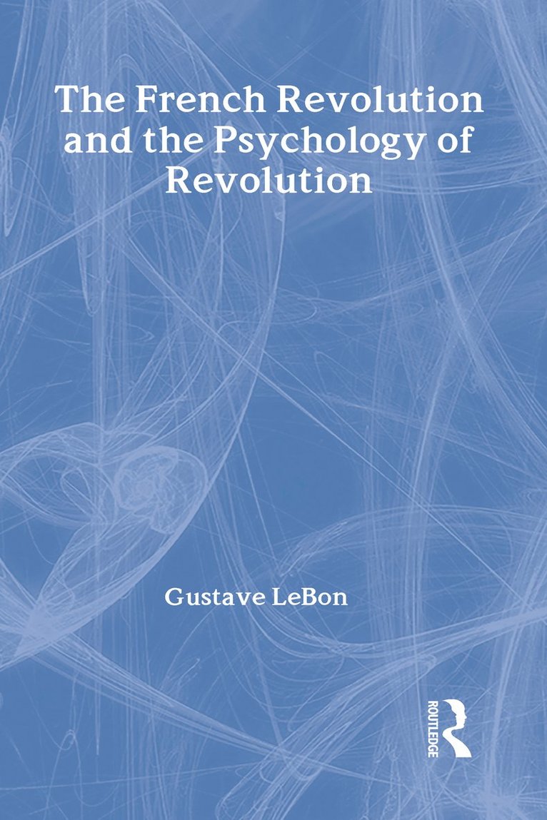 French Revolution and the Psychology of Revolution 1