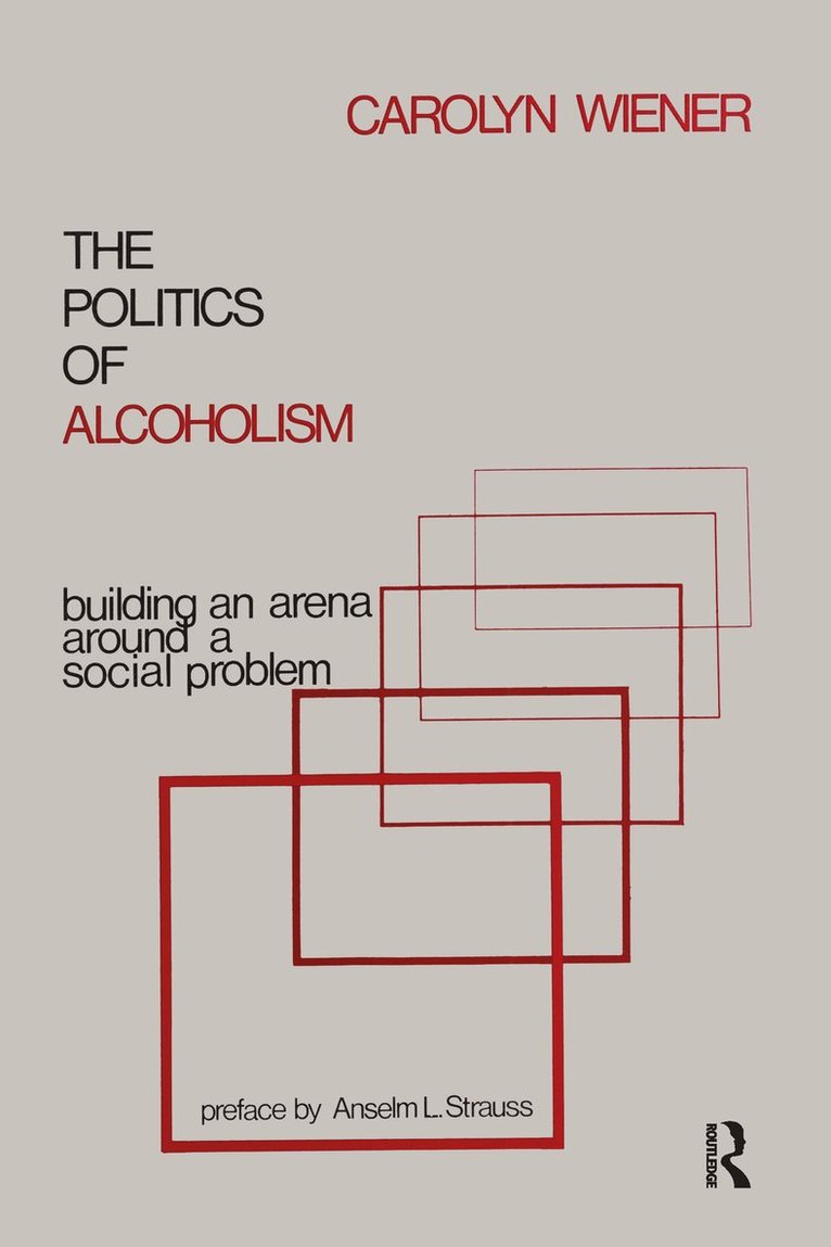 Carolyn Wiener - Politics of Alcoholism, Inbunden
