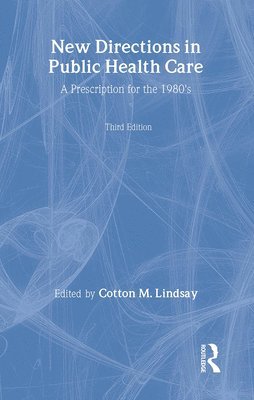 Cotton M. Lindsay - New Directions in Public Health Care, Inbunden