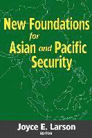 bokomslag New Foundations for Asian and Pacific Security