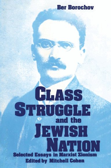 Ber Borochov - Class Struggle and the Jewish Nation, Inbunden
