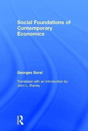 Georges Sorel - Social Foundations of Contemporary Economics, Inbunden