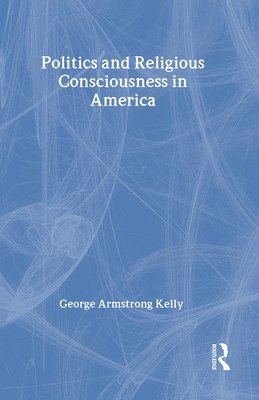 Politics and Religious Consciousness in America 1