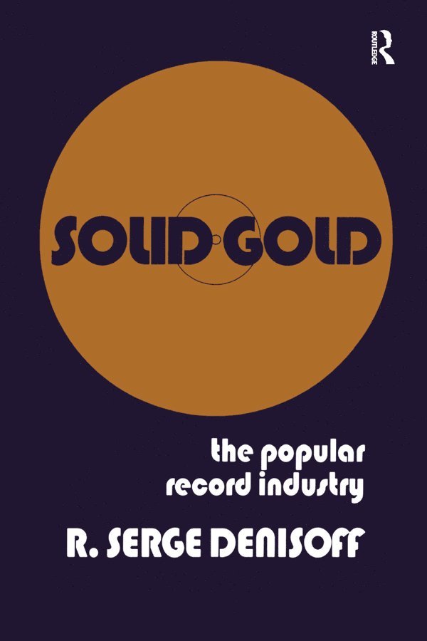 R. Serge Denisoff - Solid Gold, Häftad