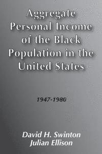 Aggregate Personal Income of the Black Population in the United States 1