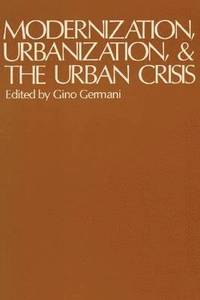 bokomslag Modernization, Urbanization, and the Urban Crisis