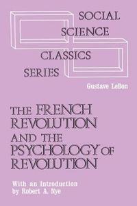 bokomslag The French Revolution and the Psychology of Revolution