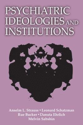 Psychiatric Ideologies and Institutions 1