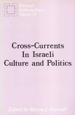 Cross-currents in Israeli Culture and Politics 1