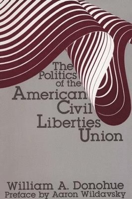 The Politics of the American Civil Liberties Union 1