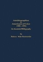 Rebecca Ann Stuhr - Autobiographies by Americans of Color: 1980-1984 An Annotated Bibliography, Inbunden