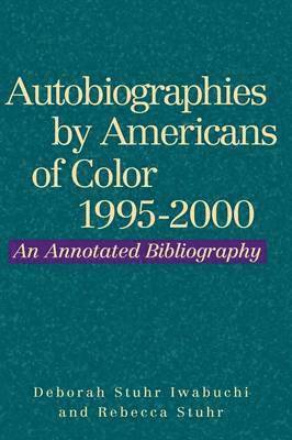 Deborah Stuhr Iwabuchi, Rebecca Stuhr - Autobiographies by Americans of Color, 1995-2000, Inbunden
