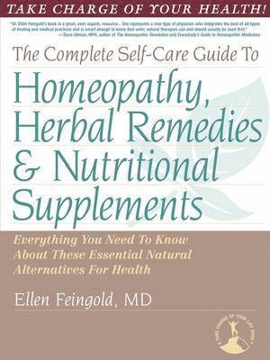 bokomslag The Complete Self-Care Guide to Homeopathy, Herbal Remedies & Nutritional Supplements