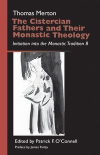 bokomslag The Cistercian Fathers and Their Monastic Theology