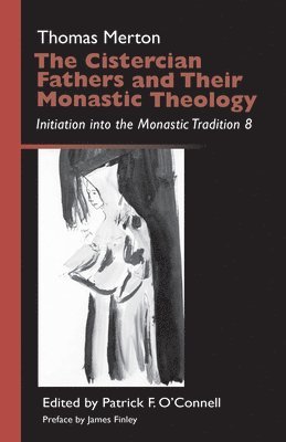 The Cistercian Fathers and Their Monastic Theology 1