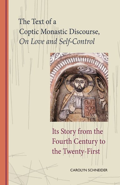 Carolyn Schneider - Text of a Coptic Monastic Discourse On Love and Self-Control, Häftad