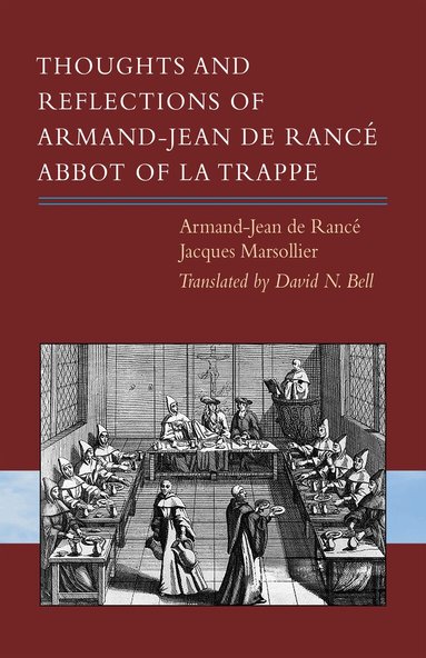 Armand-Jean de Rancé, Jacques Marsollier - Thoughts and Reflections of Armand-Jean de Rancé, Abbot of la Trappe, Häftad