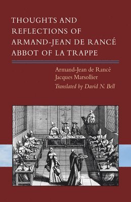 Thoughts and Reflections of Armand-Jean de Ranc, Abbot of la Trappe 1