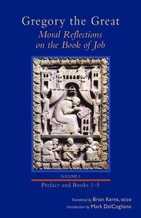 bokomslag Moral Reflections on the Book of Job, Volume 1