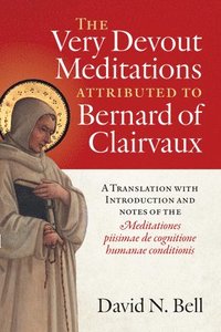 bokomslag The Very Devout Meditations attributed to Bernard of Clairvaux