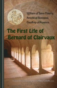 bokomslag The First Life of Bernard of Clairvaux